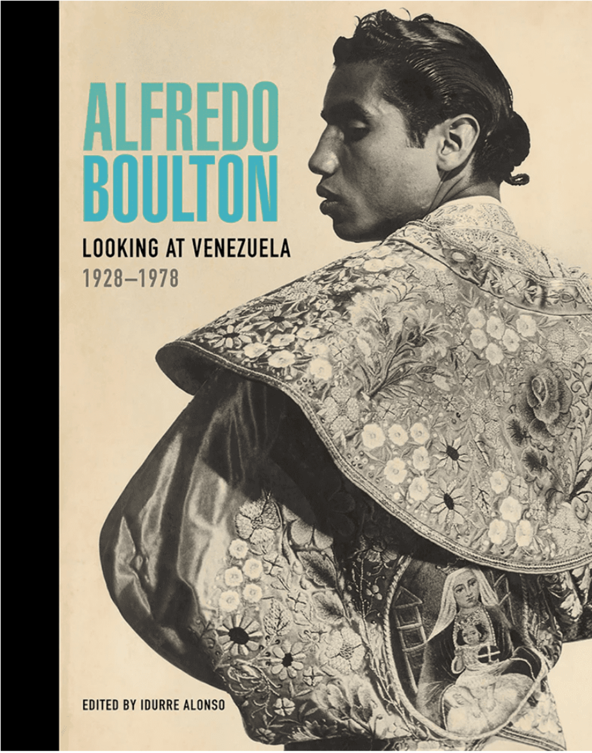 Idurre Alonso (ed.) / Alfredo Boulton: Looking at Venezuela, 1928–1978