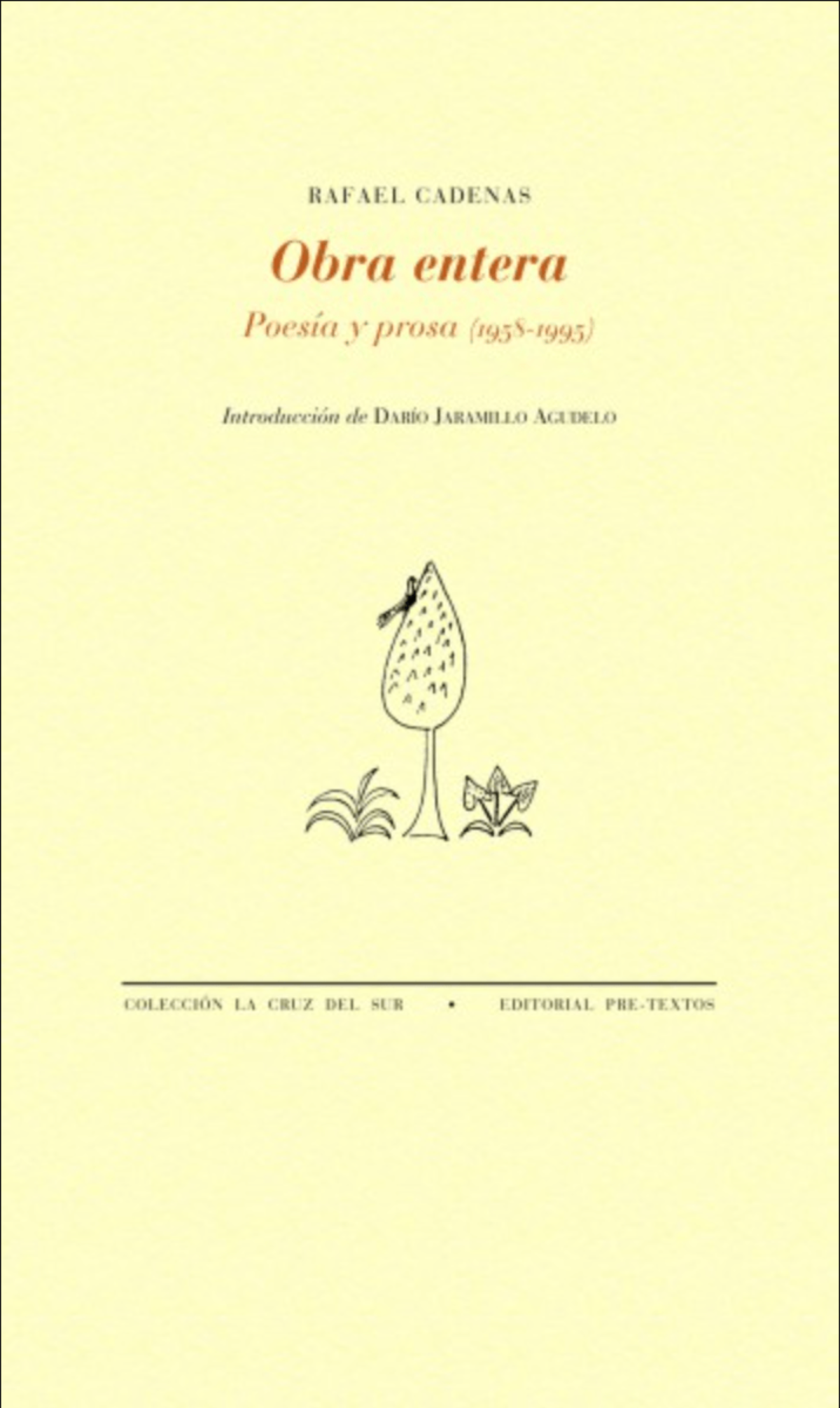 Rafael Cadenas / Obra entera. Poesía y prosa (1958-1995)