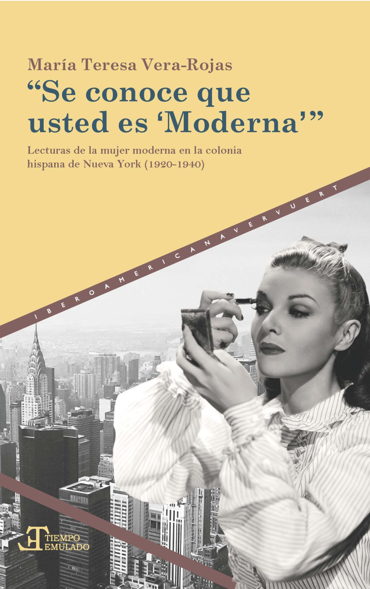 Reseña: “Se conoce que usted es ‘moderna’”. Lecturas de la mujer moderna en la colonia hispana de Nueva York (1920-1940), de María Teresa Vera-Rojas