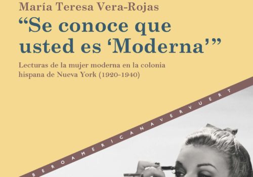 Reseña: “Se conoce que usted es ‘moderna’”. Lecturas de la mujer moderna en la colonia hispana de Nueva York (1920-1940), de María Teresa Vera-Rojas