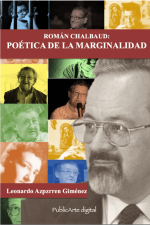 Leonardo Azparren Giménez / Román Chalbaud: poética de la marginalidad