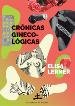 Elisa Lerner / Crónicas ginecólogicas