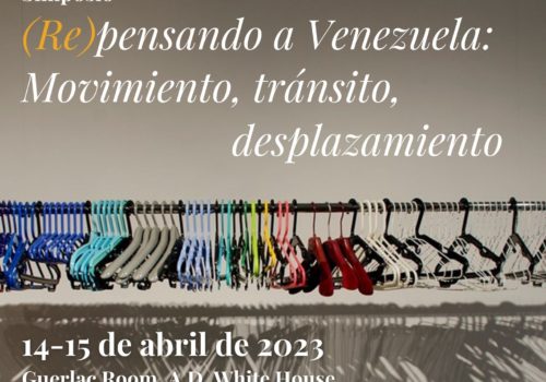 Simposio (Re)pensando a Venezuela: Movimiento, tránsito, desplazamiento; en la Universidad de Cornell 