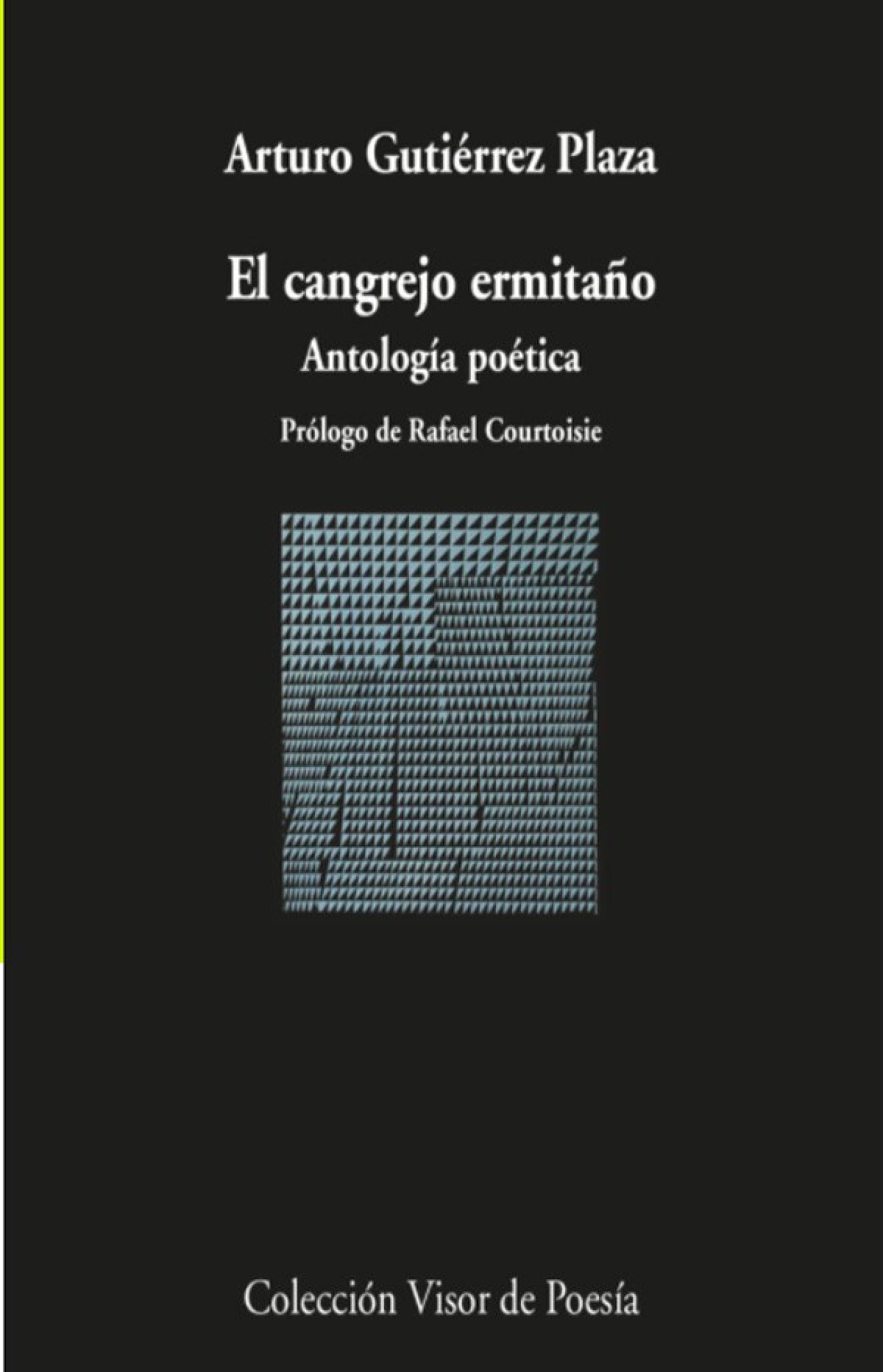 Arturo Gutiérrez Plaza. El cangrejo ermitaño. Antología poética