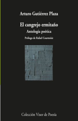 Arturo Gutiérrez Plaza. El cangrejo ermitaño. Antología poética