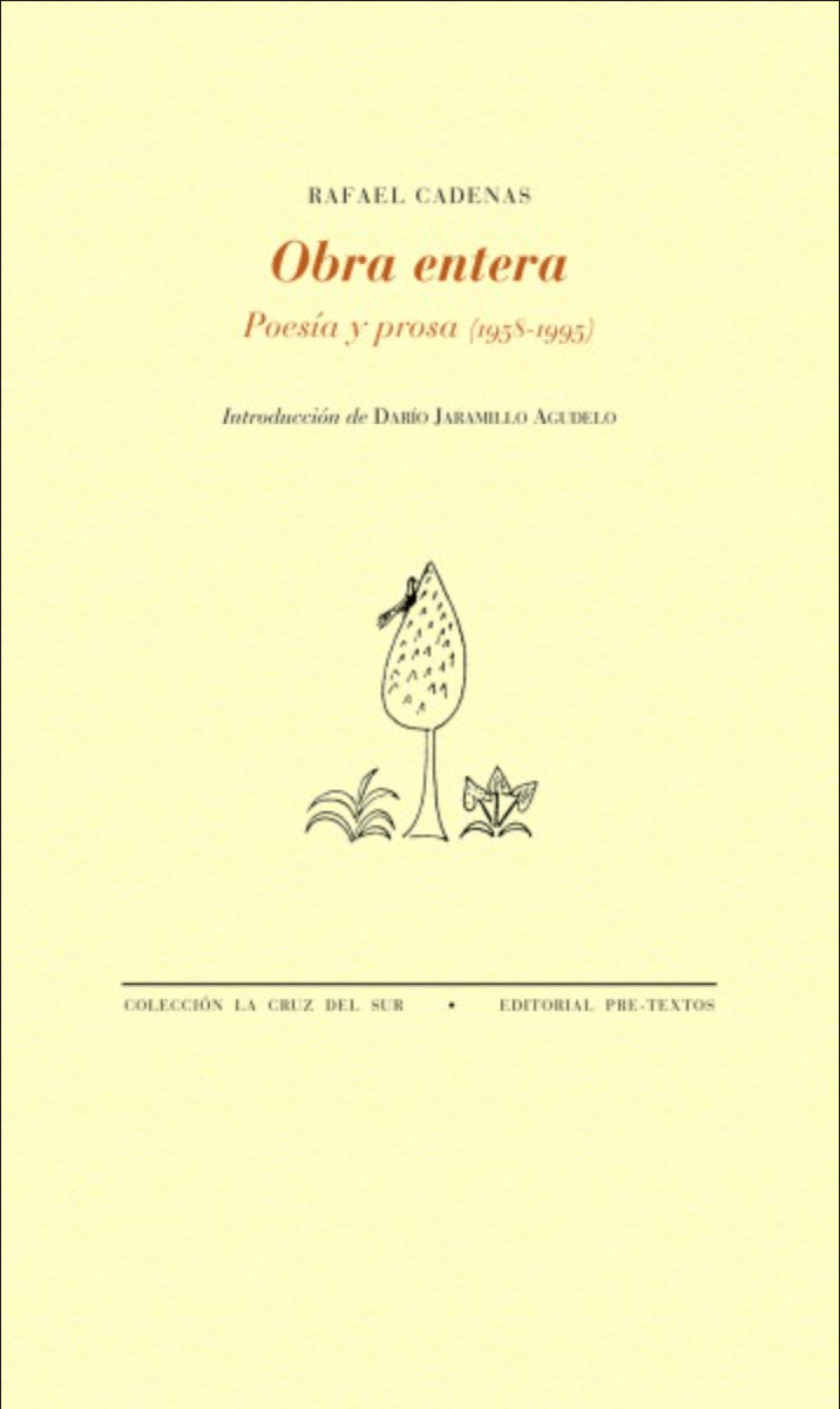 Rafael Cadenas / Obra entera. Poesía y prosa (1958-1995)