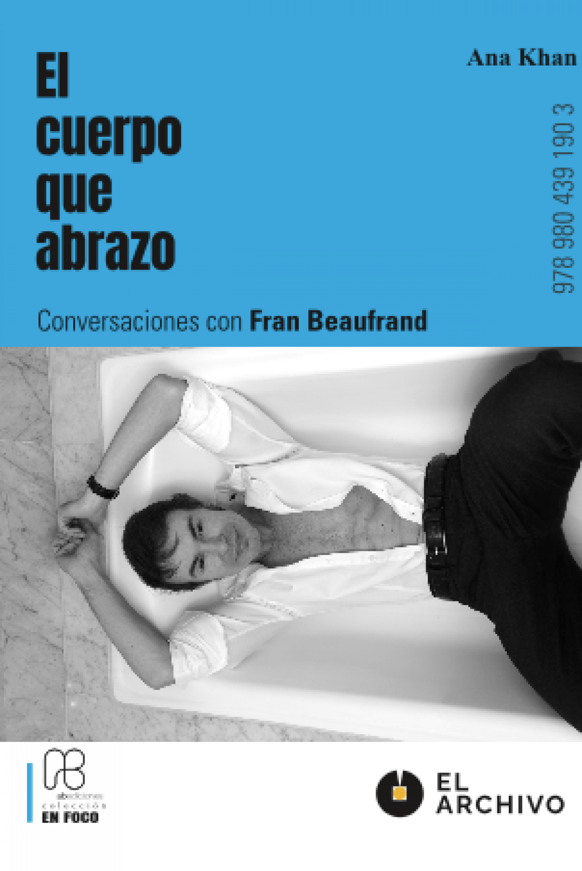 Ana Khan / El cuerpo que abrazo. Conversaciones con Fran Beaufrand