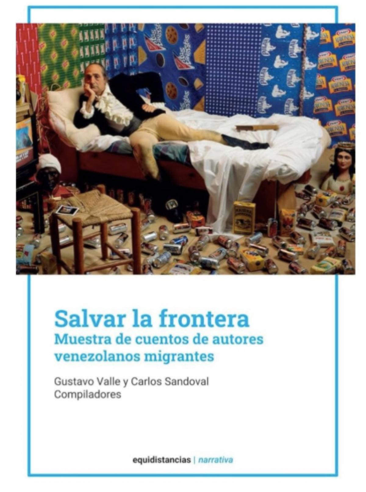 Gustavo Valle, Carlos Sandoval (comps.) / Salvar la frontera: Muestra de cuentos de autores venezolanos migrantes