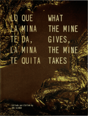 Ana Alenso (ed.) / Lo que la mina te da, la mina te quita