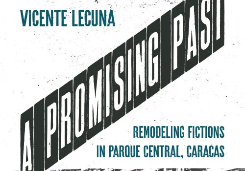 Una modernidad remodelada: las ficciones de Parque Central, Caracas