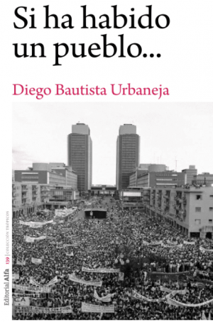 Diego Bautista Urbaneja / Si ha habido un pueblo…