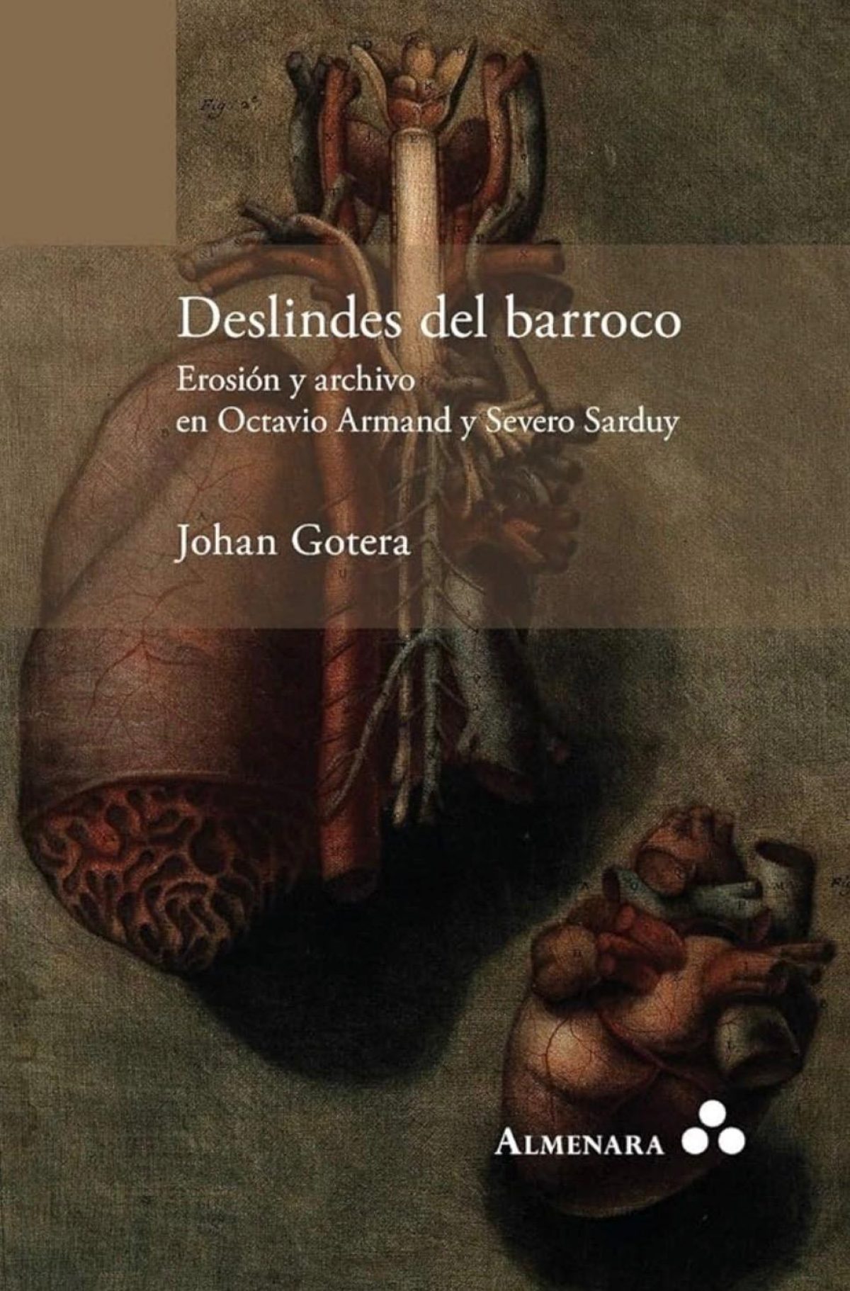 Johan Gotera /Deslindes del barroco. Erosión y archivo en Octavio Armand y Severo Sarduy
