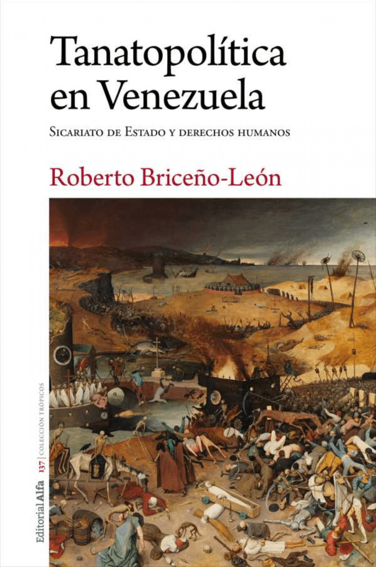 Roberto Briceño León / Tanatopolítica en Venezuela – Sicariato de Estado y derechos humanos