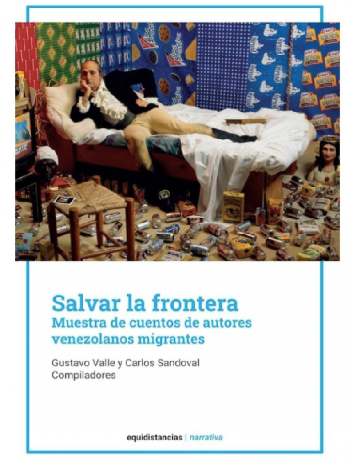Gustavo Valle, Carlos Sandoval (comps.) / Salvar la frontera: Muestra de cuentos de autores venezolanos migrantes