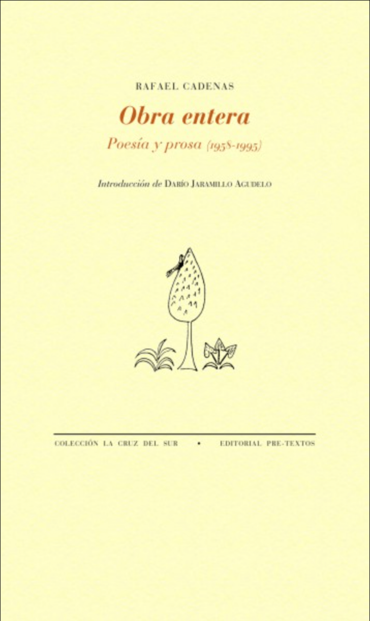 Rafael Cadenas / Obra entera. Poesía y prosa (1958-1995)