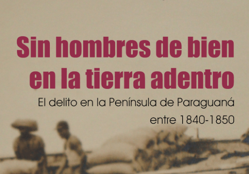 Reseña: Sin hombres de bien en la tierra adentro: la reconstrucción venezolana después de la Independencia