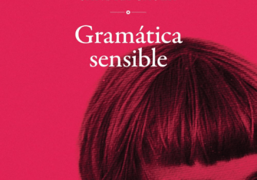Que cada vida cuente. A propósito de ‘Gramática sensible’, de Sandra Caula