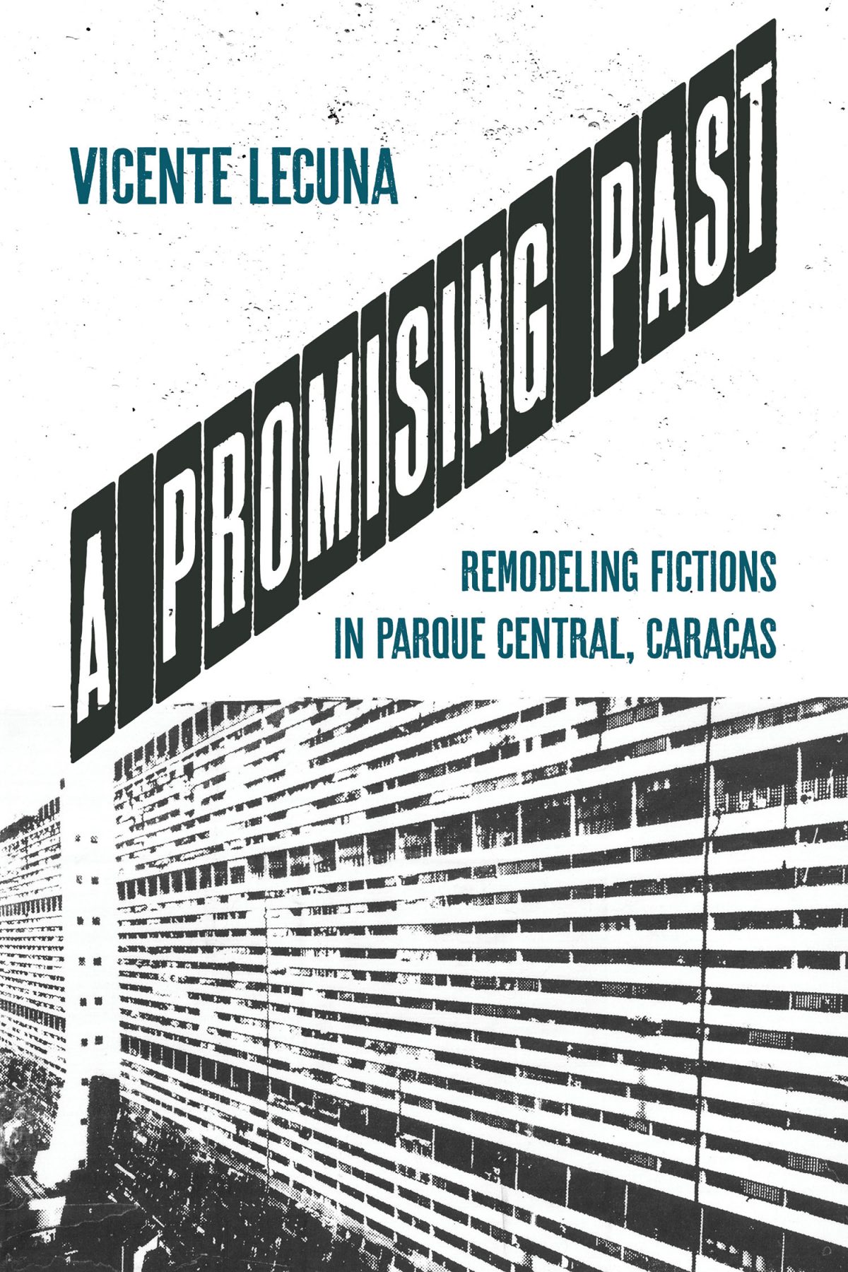 Una modernidad remodelada: las ficciones de Parque Central, Caracas