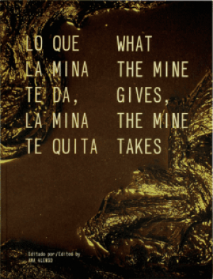 Ana Alenso (ed.) / Lo que la mina te da, la mina te quita