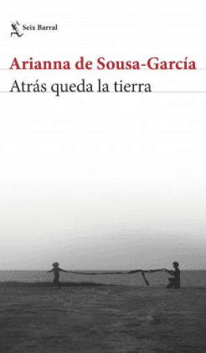 Arianna de Sousa-García / Atrás queda la tierra