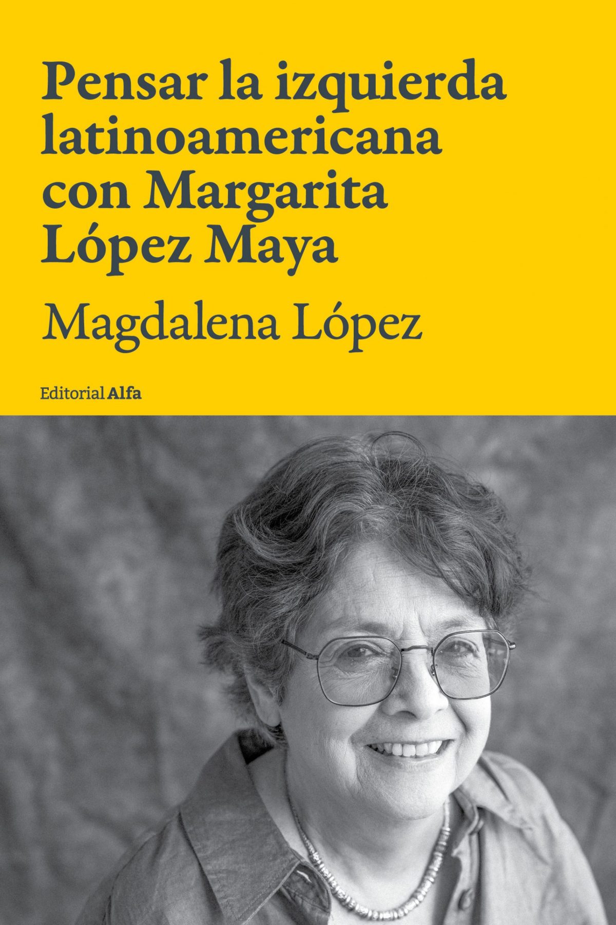 Sobre ‘Pensar la izquierda latinoamericana con Margarita López Maya’